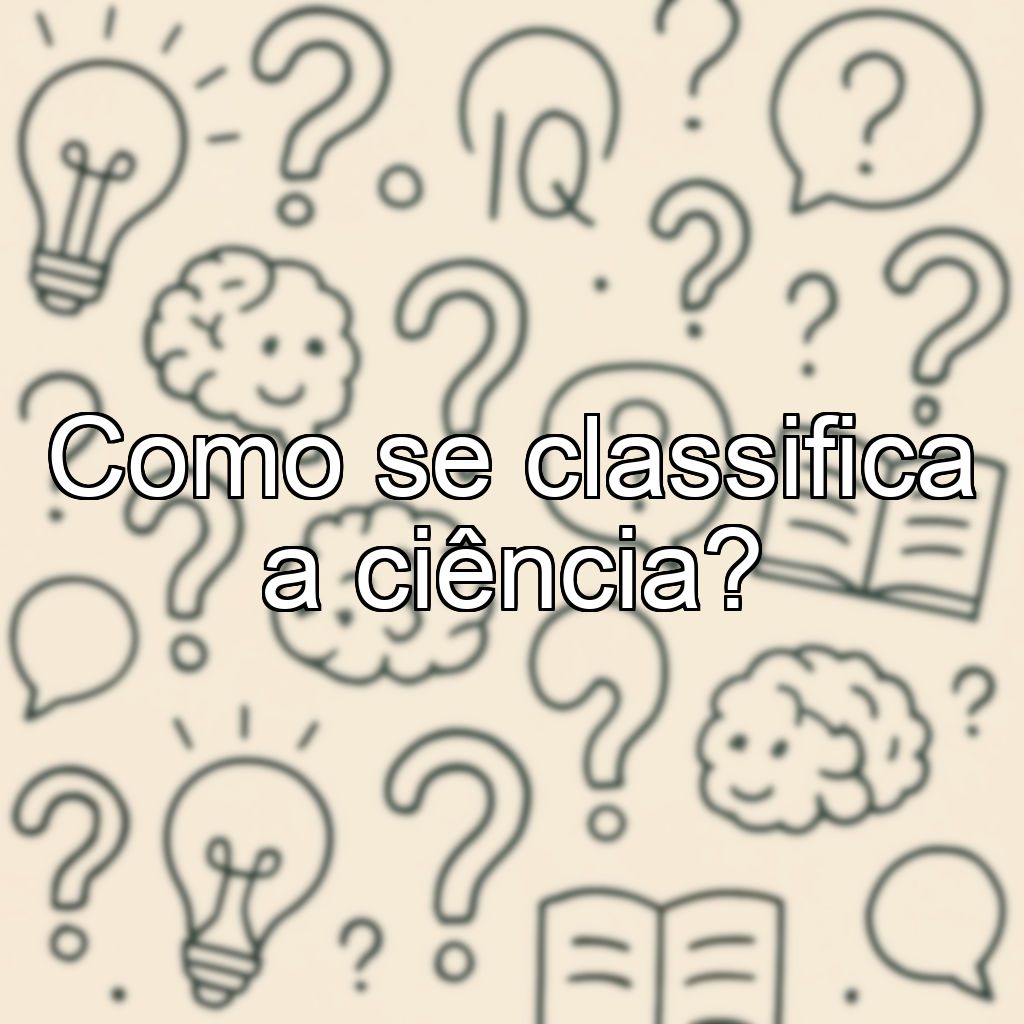 Como se classifica a ciência?