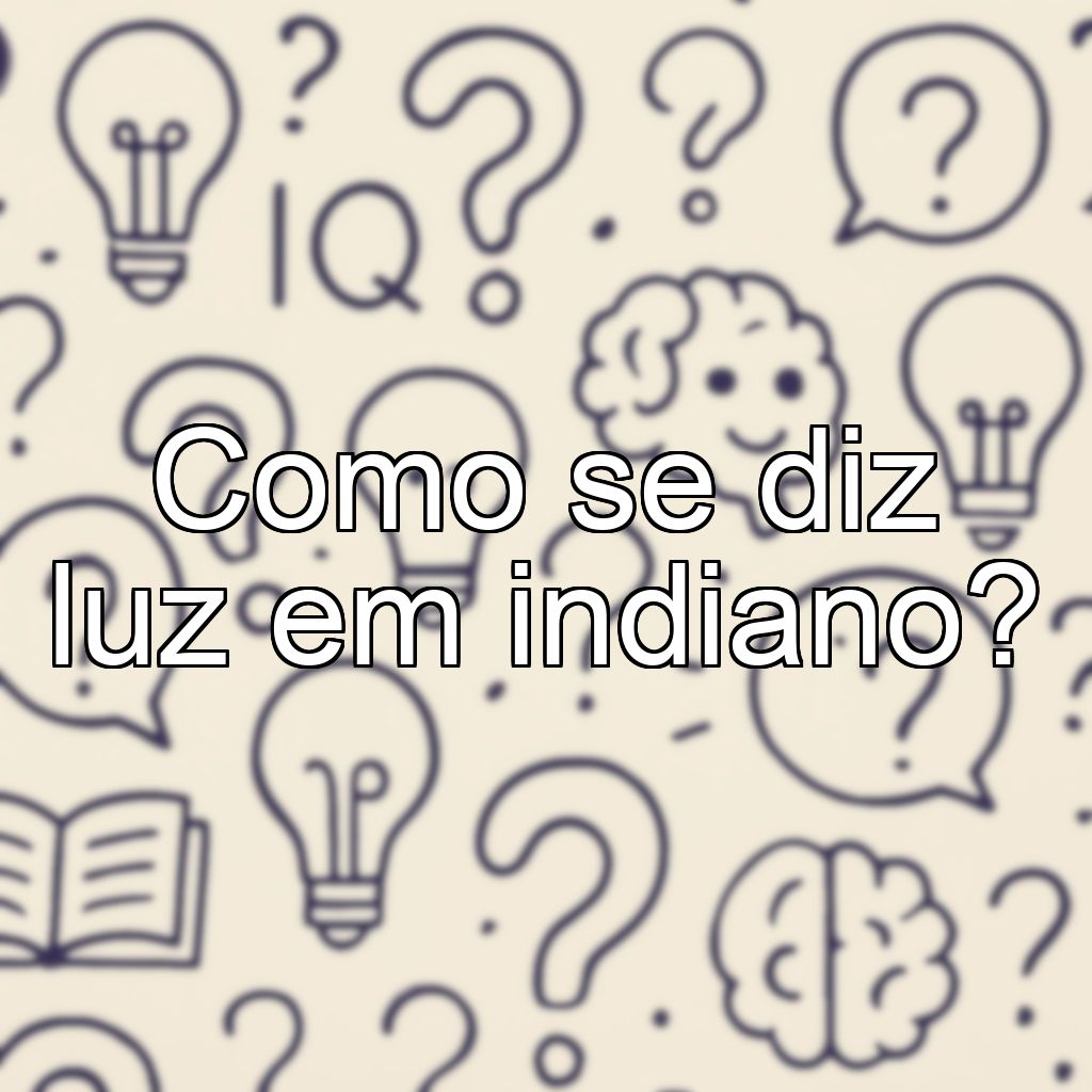 Como se diz luz em indiano?