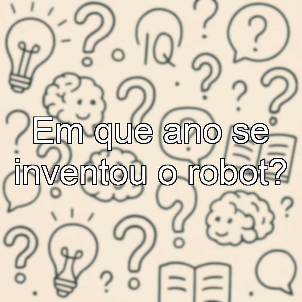 Em que ano se inventou o robot?