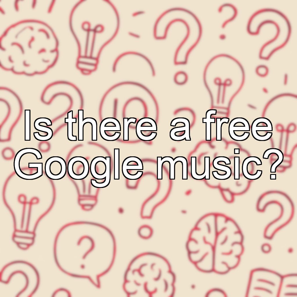 Is there a free Google music?