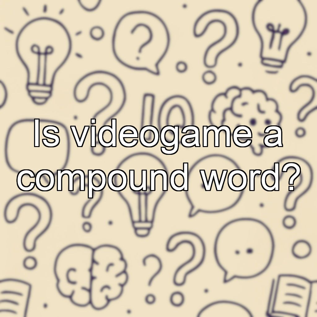 Is videogame a compound word?