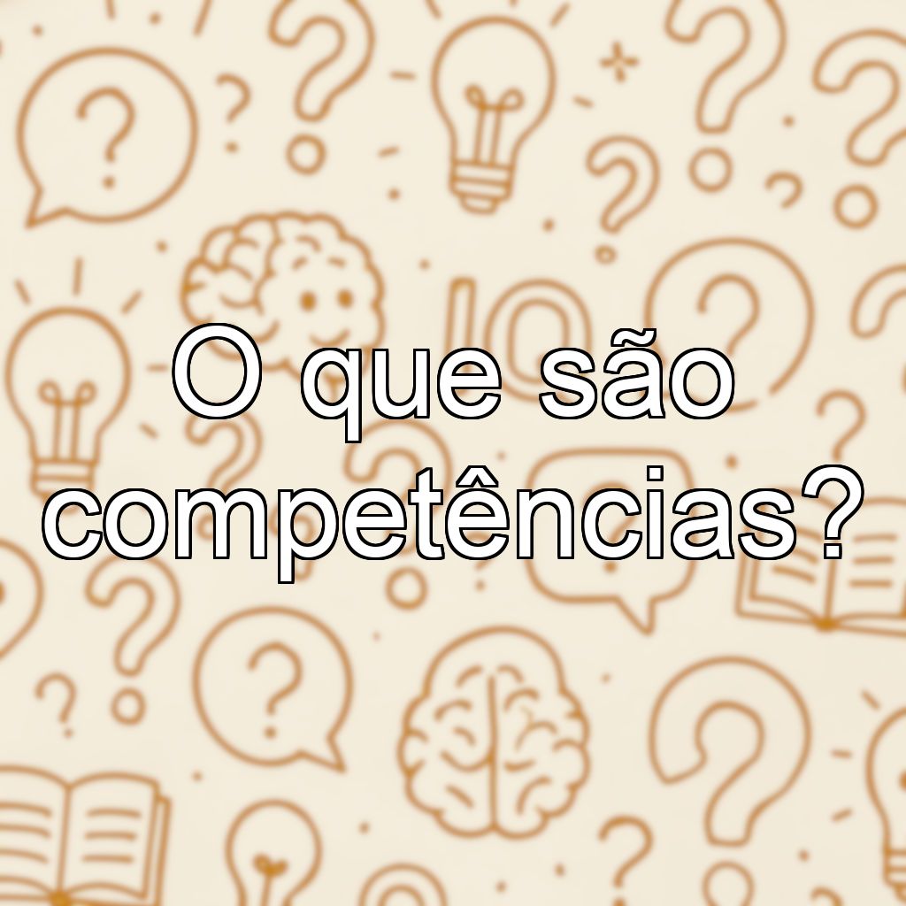 O que são competências?