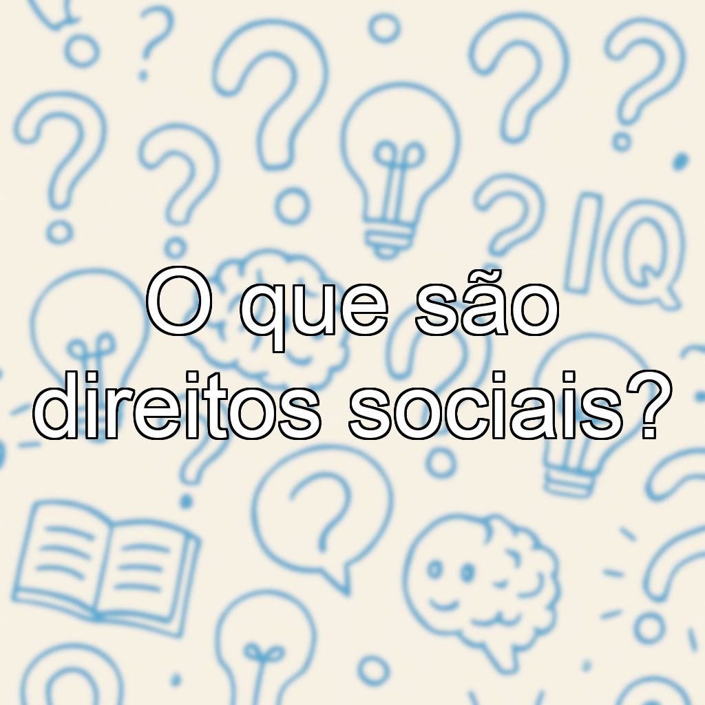 O que são direitos sociais?