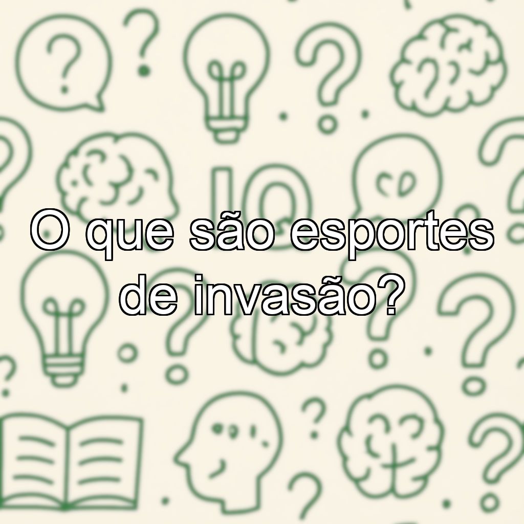 O que são esportes de invasão?