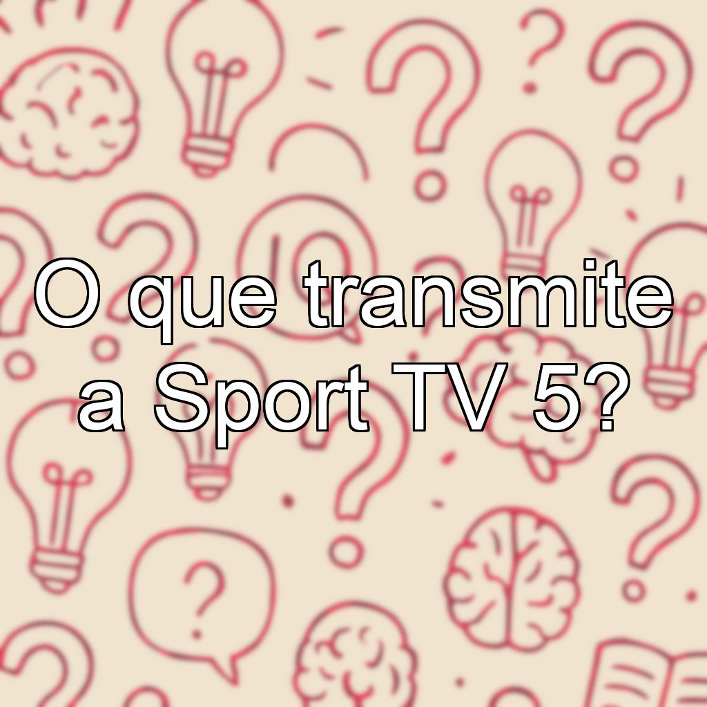 O que transmite a Sport TV 5?