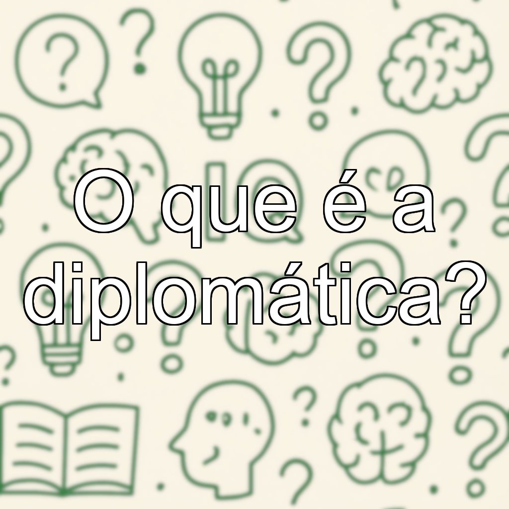 O que é a diplomática?
