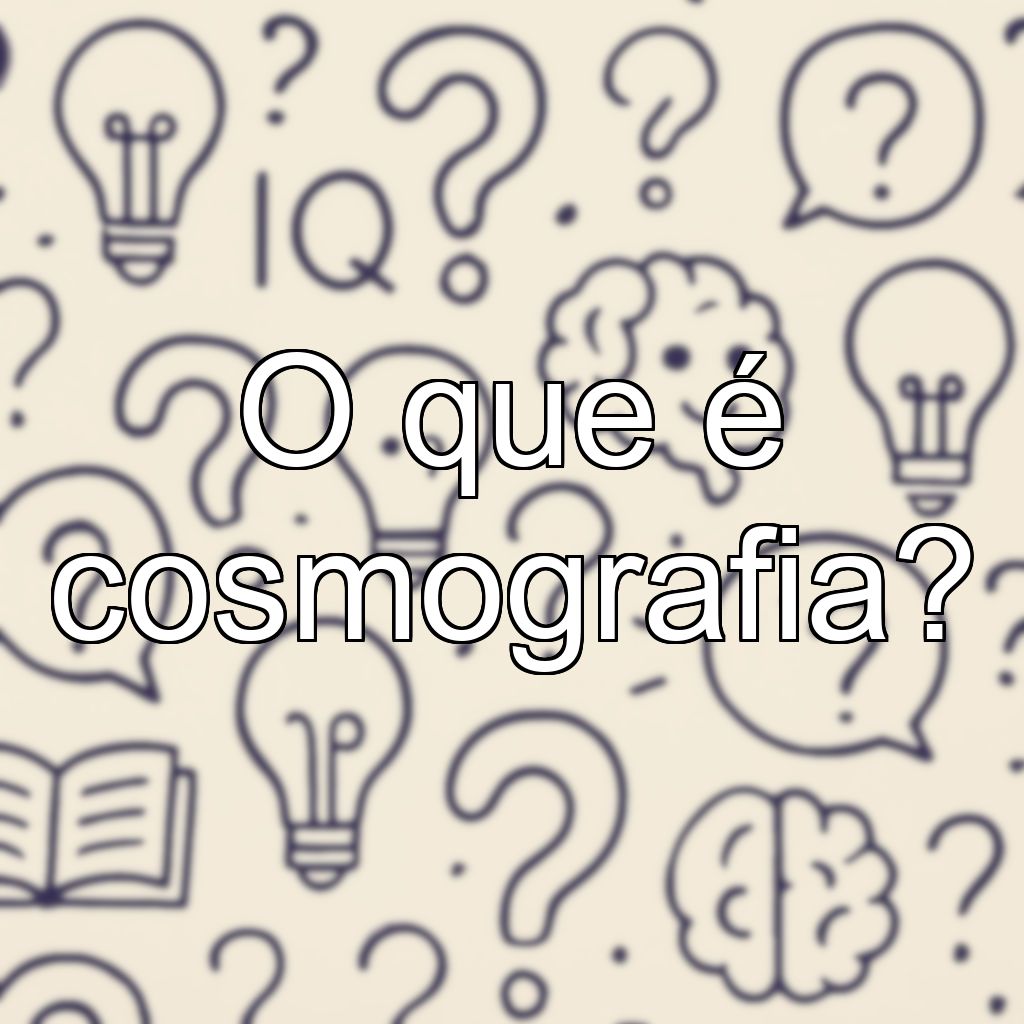 O que é cosmografia?