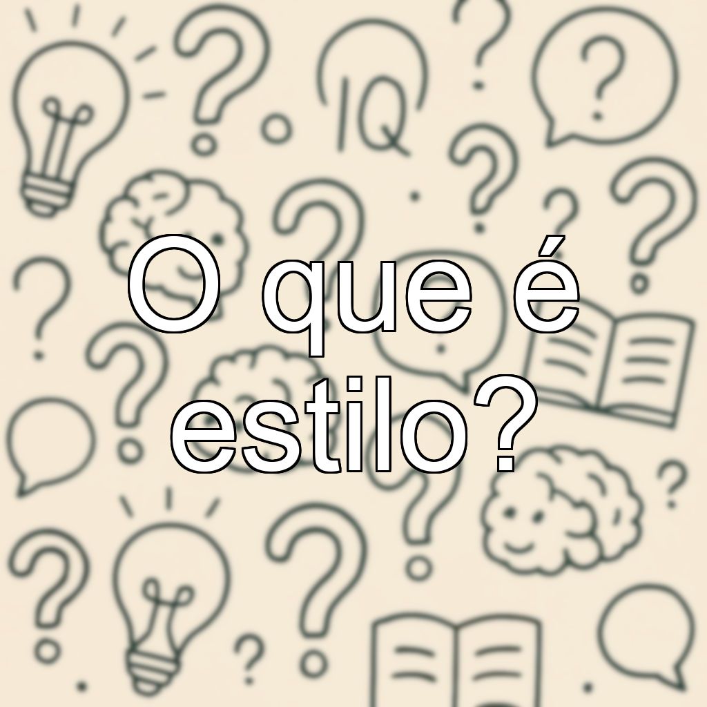 O que é estilo?