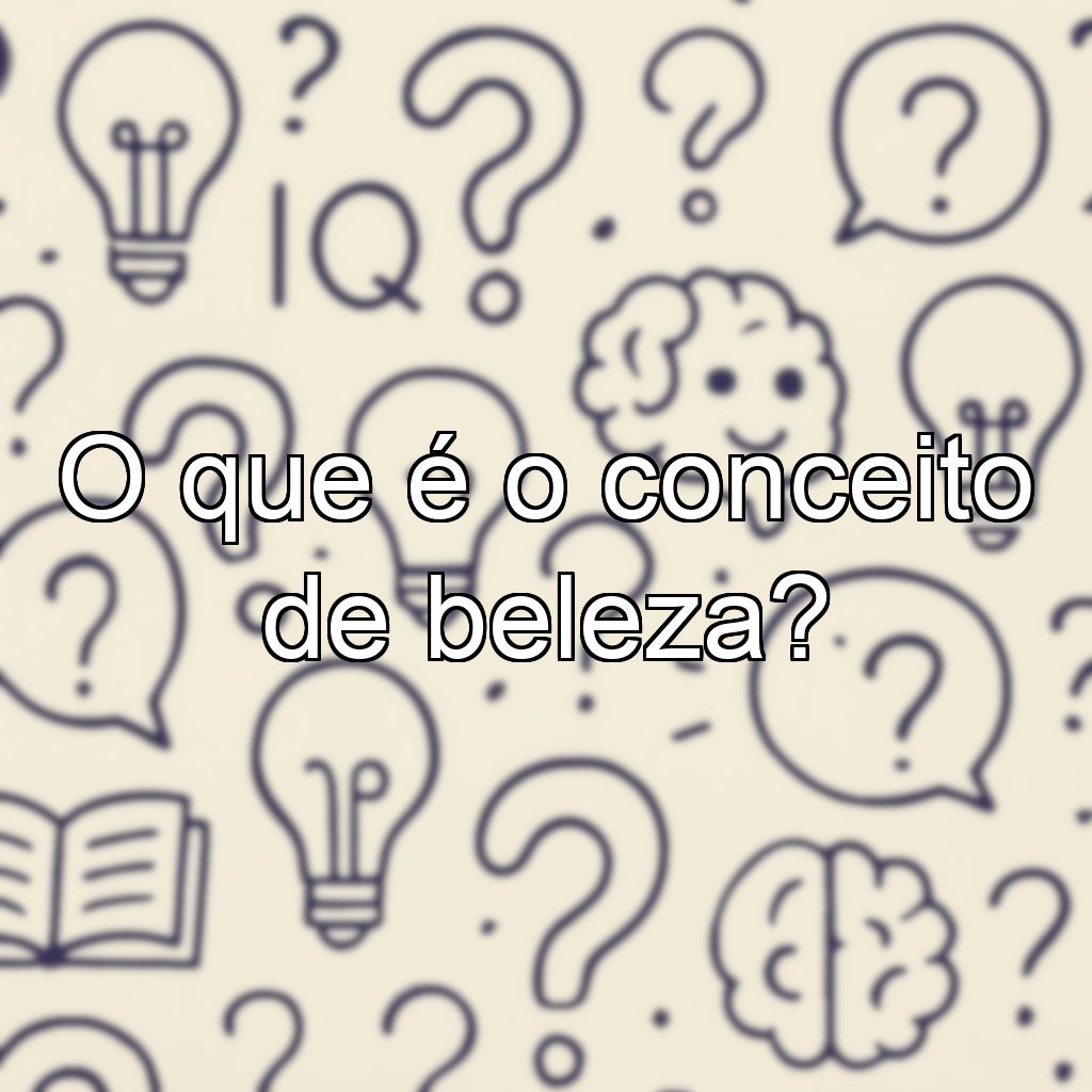 O que é o conceito de beleza?