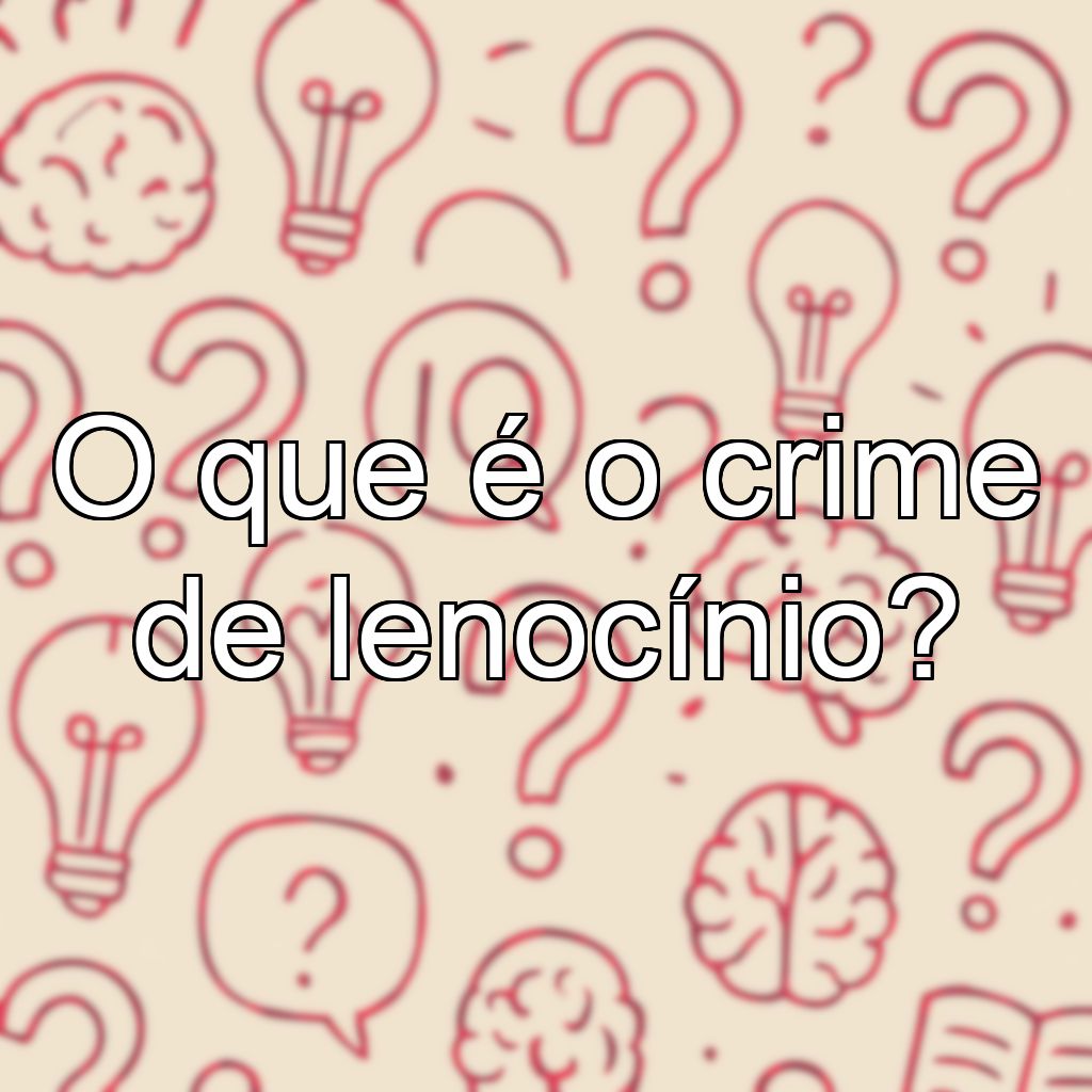 O que é o crime de lenocínio?