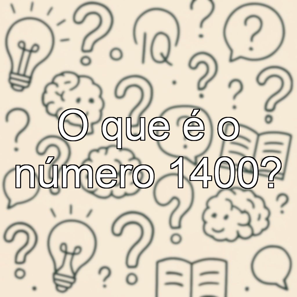 O que é o número 1400?