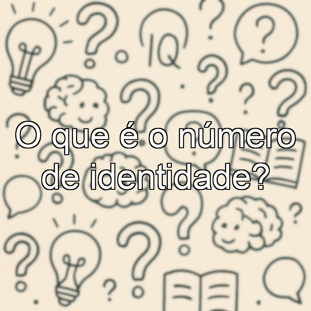 O que é o número de identidade?