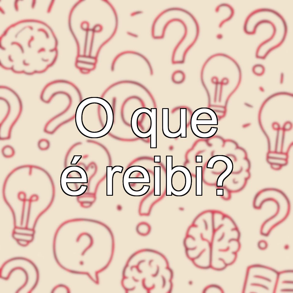O que é reibi?