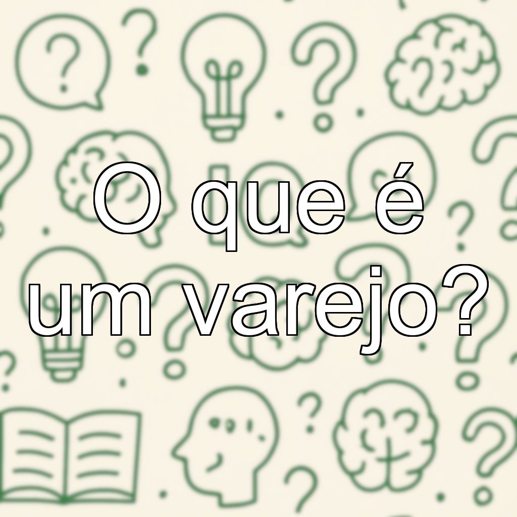 O que é um varejo?