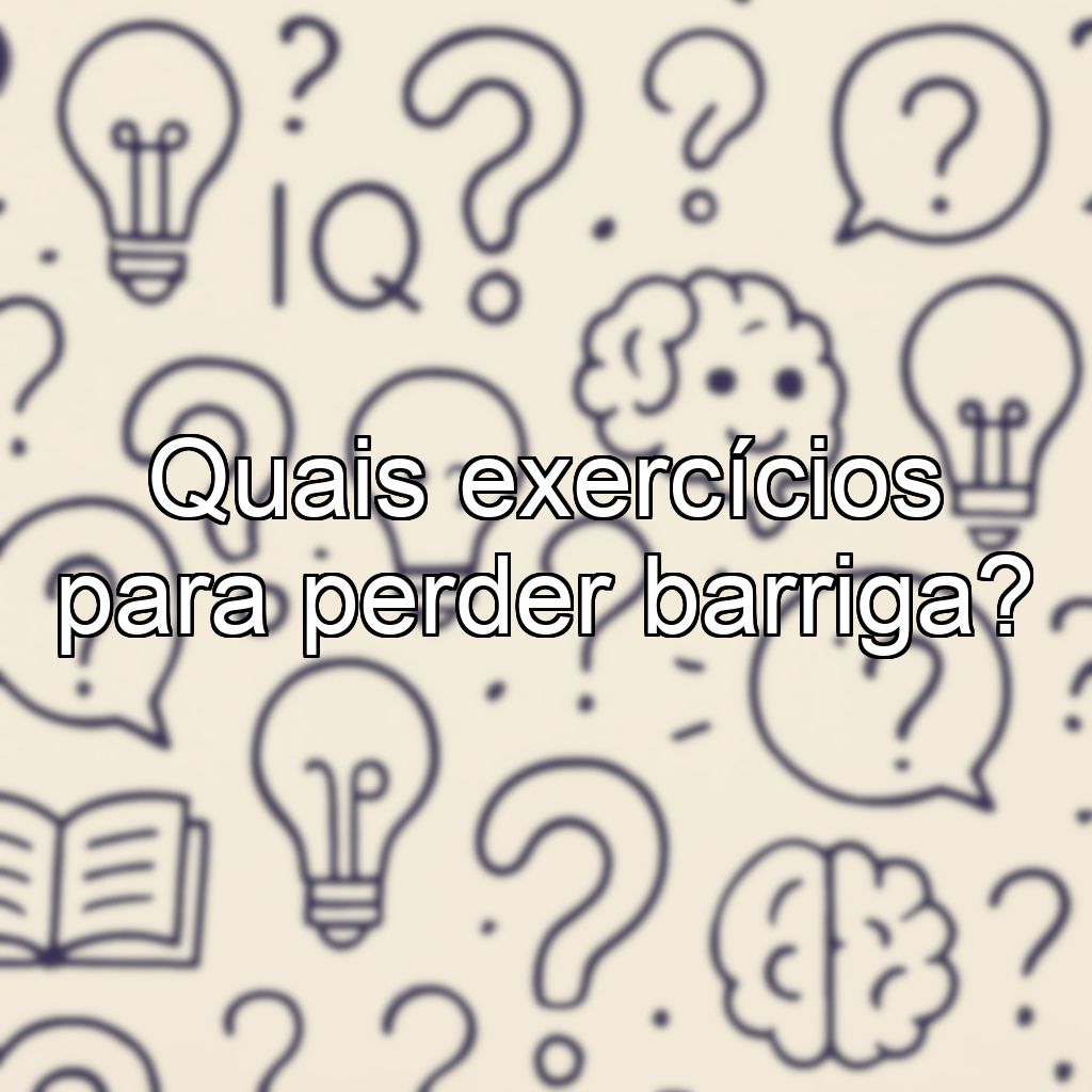 Quais exercícios para perder barriga?