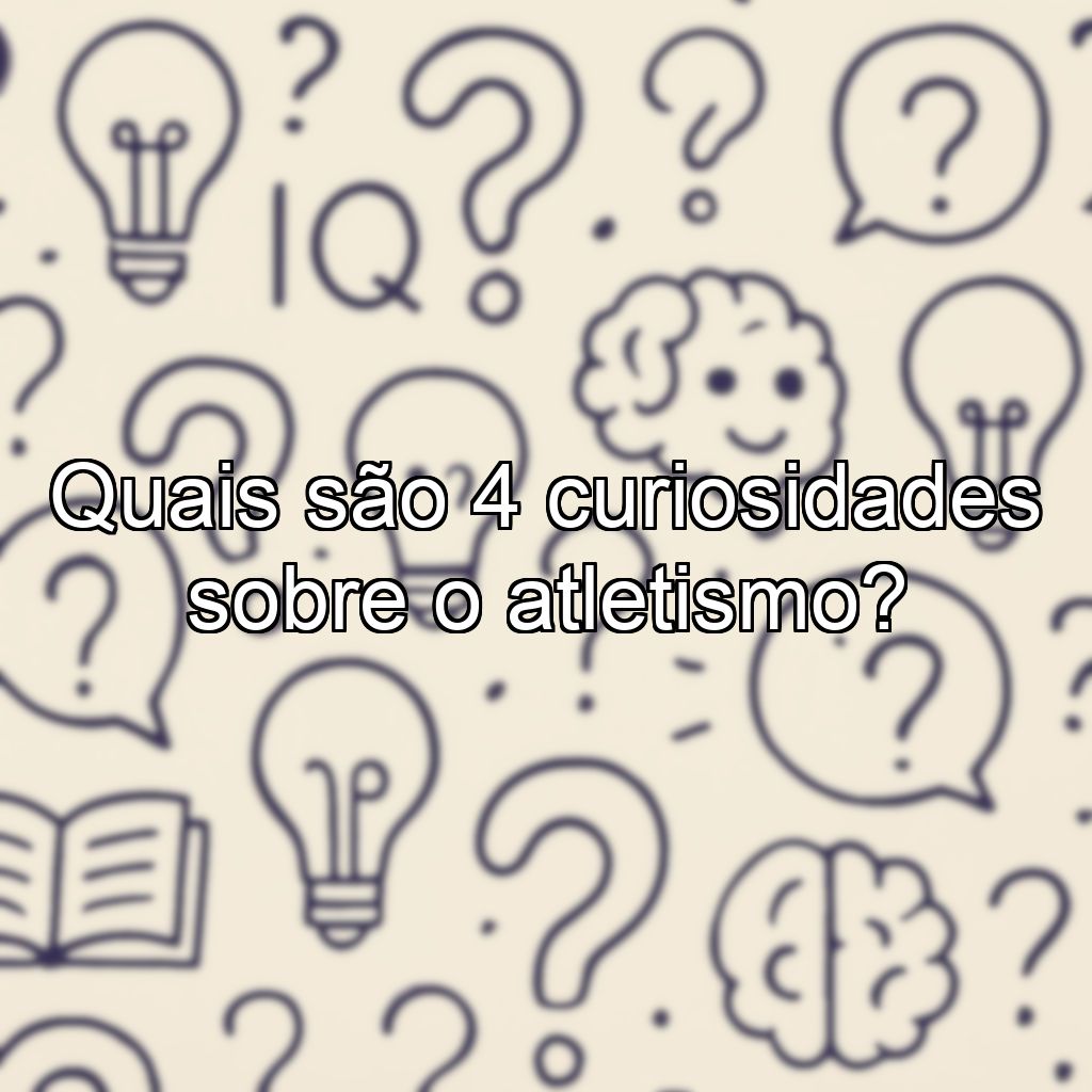 Quais são 4 curiosidades sobre o atletismo?