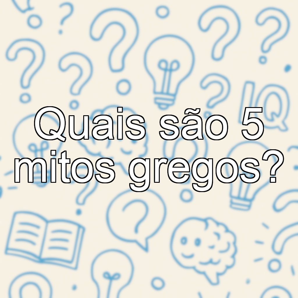 Quais são 5 mitos gregos?