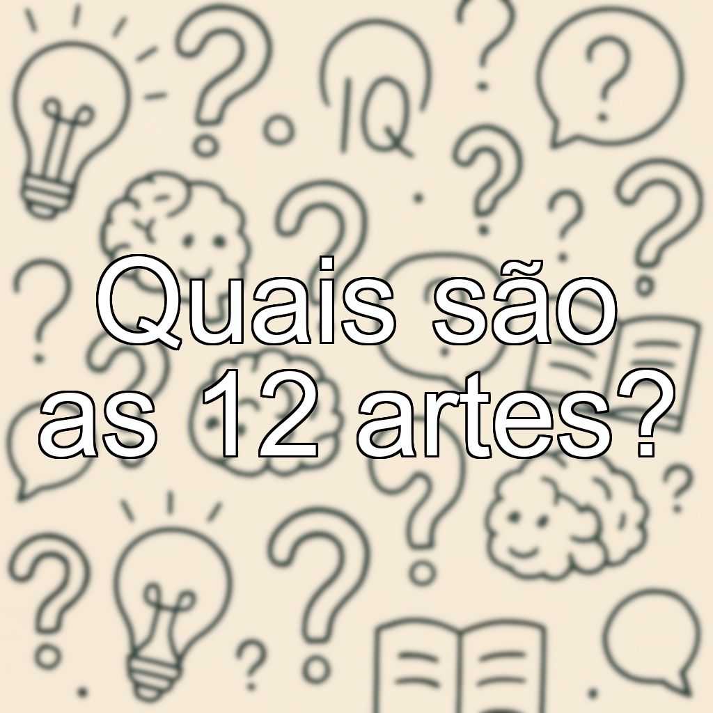 Quais são as 12 artes?