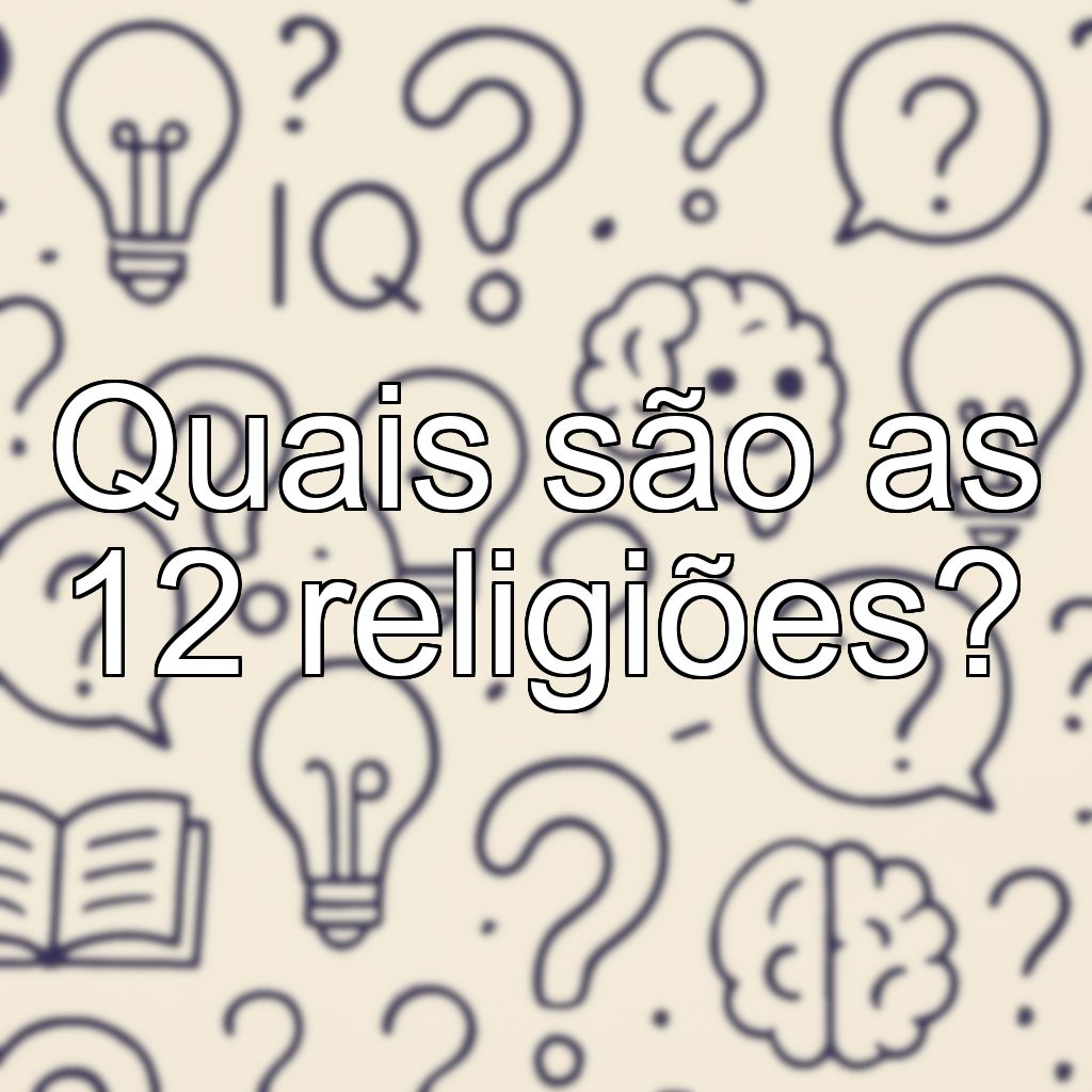 Quais são as 12 religiões?