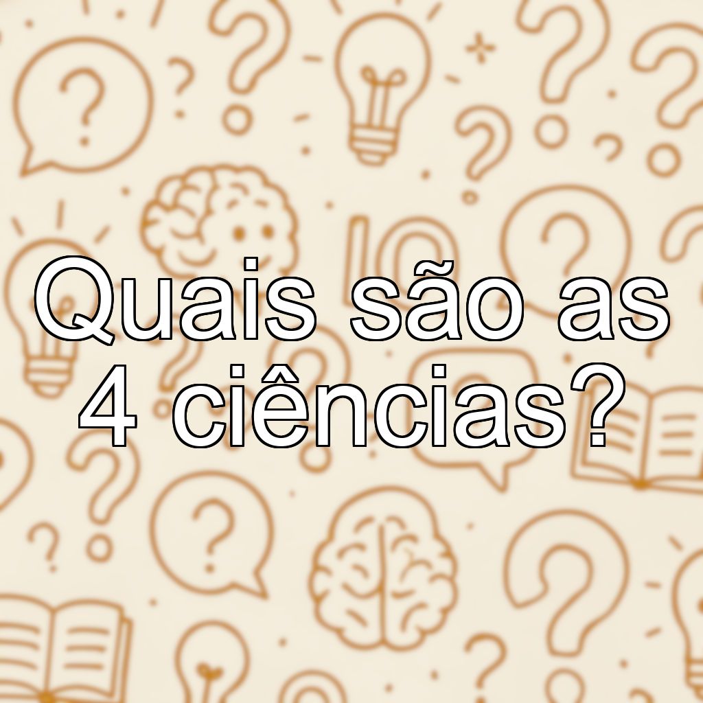 Quais são as 4 ciências?