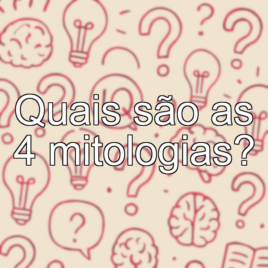 Quais são as 4 mitologias?