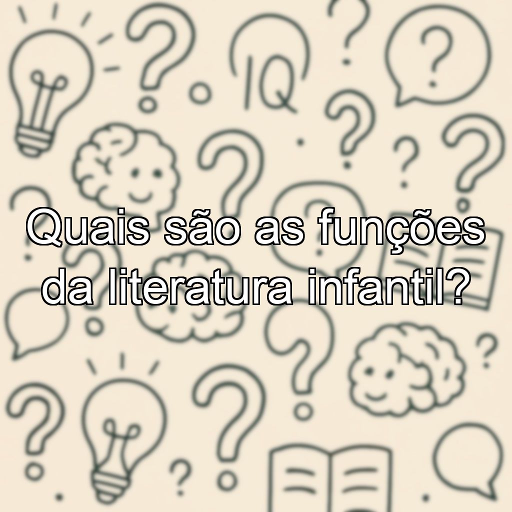 Quais são as funções da literatura infantil?