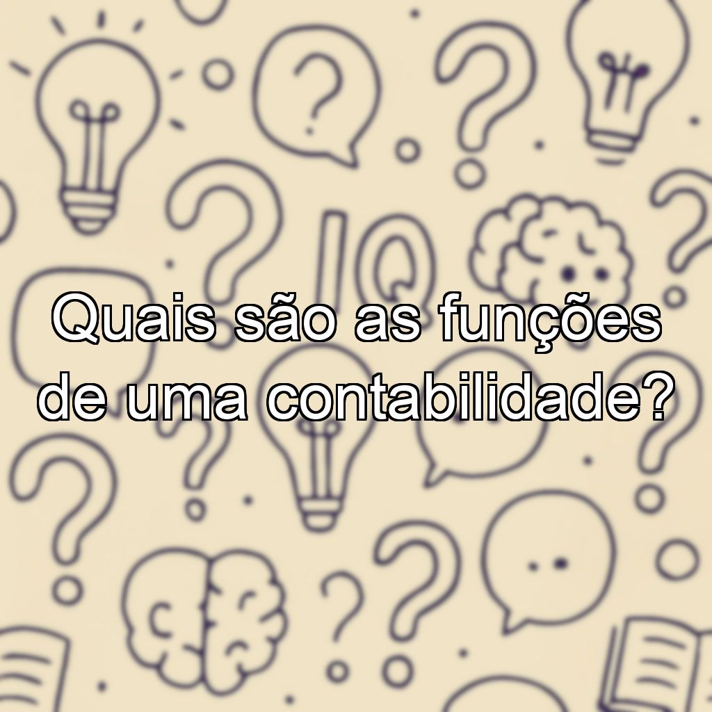 Quais são as funções de uma contabilidade?