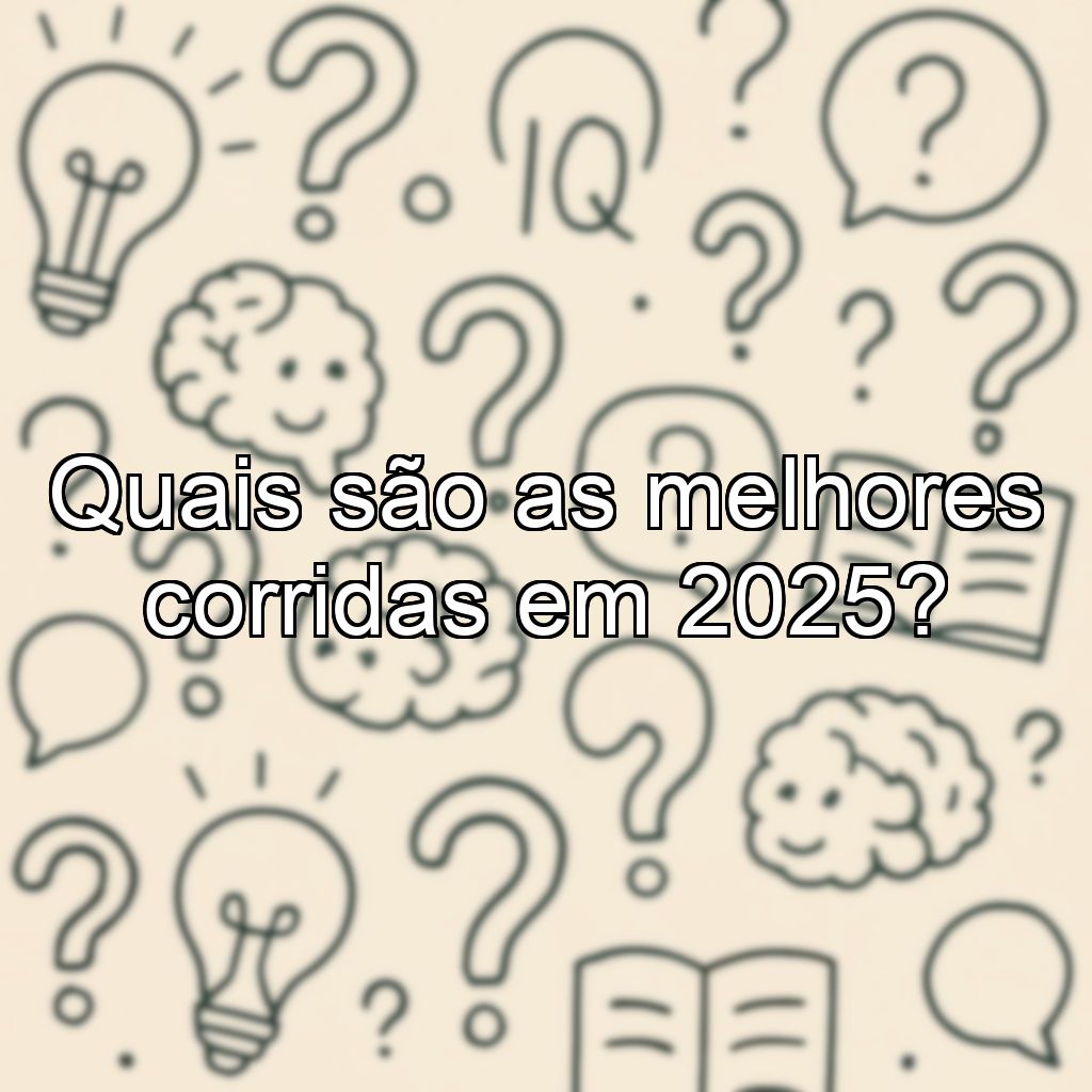Quais são as melhores corridas em 2025?