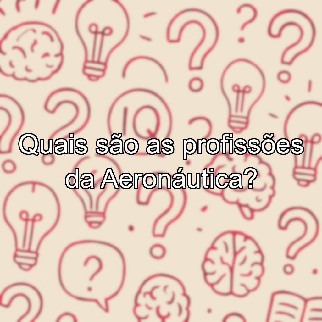 Quais são as profissões da Aeronáutica?