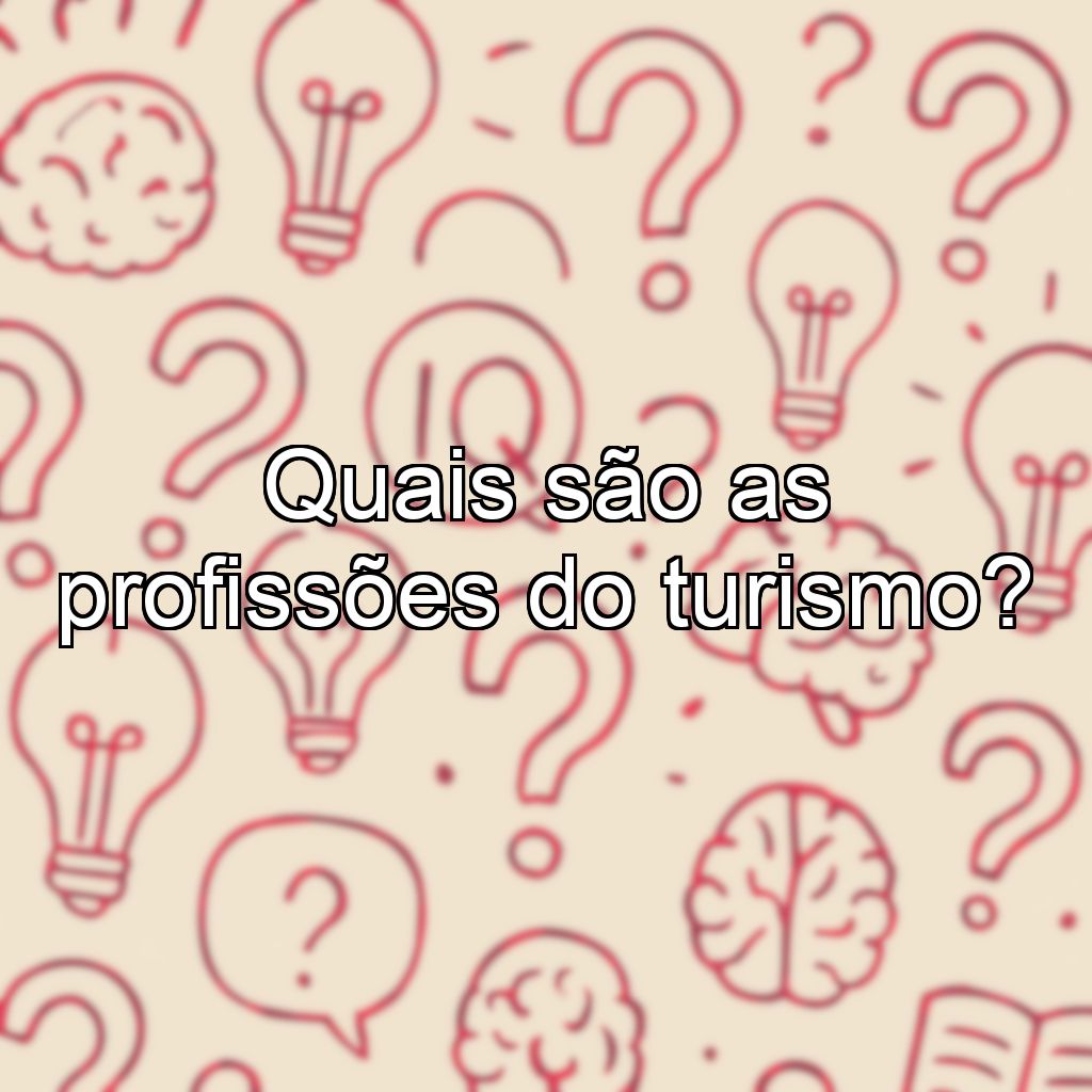 Quais são as profissões do turismo?