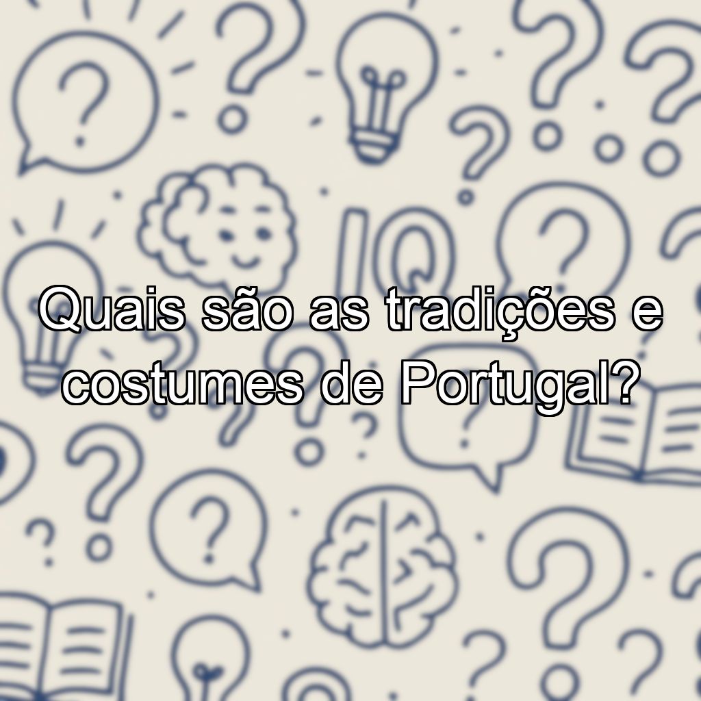 Quais são as tradições e costumes de Portugal?