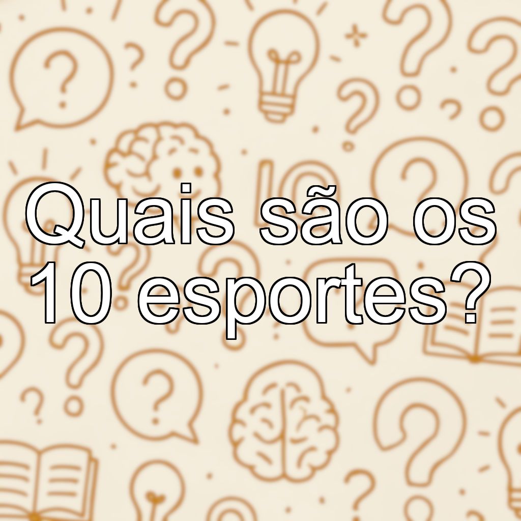 Quais são os 10 esportes?