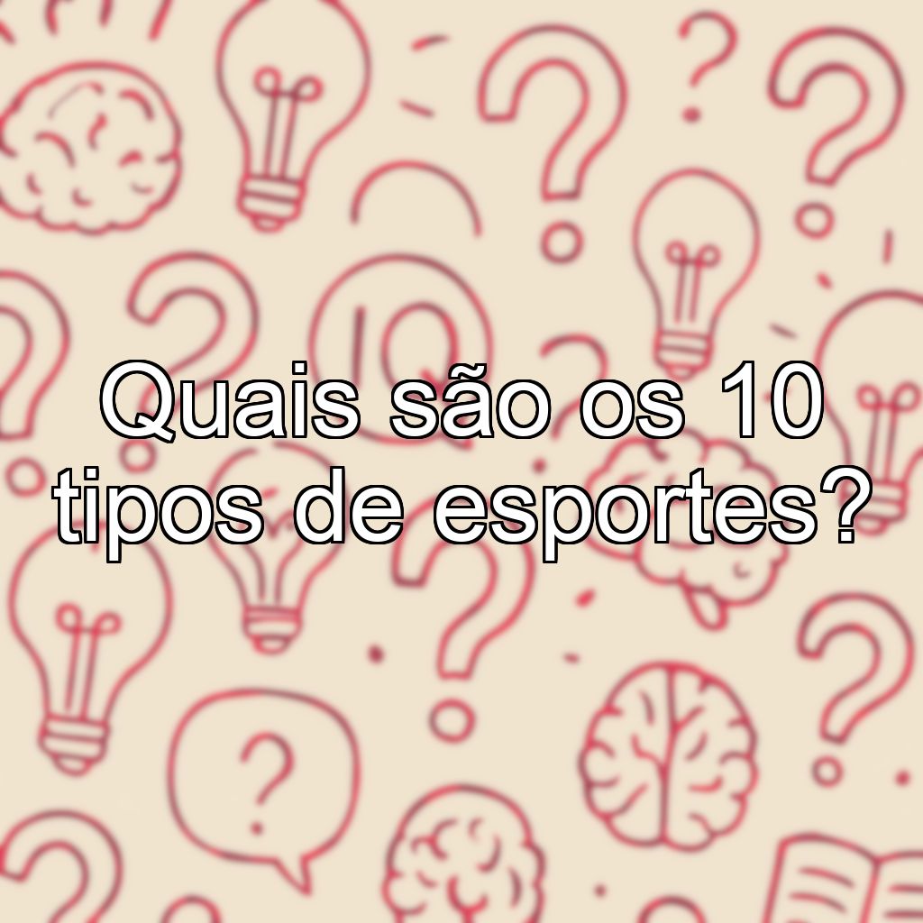 Quais são os 10 tipos de esportes?
