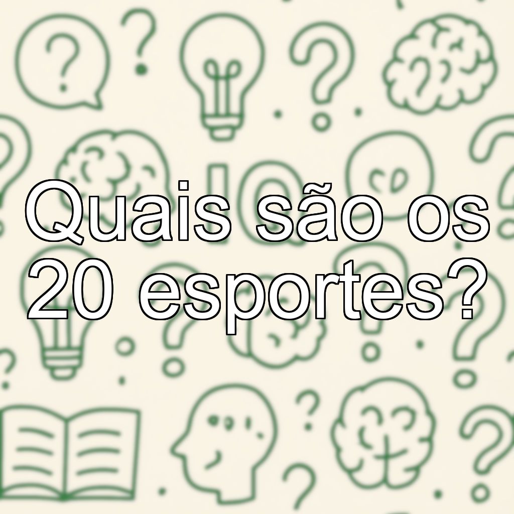 Quais são os 20 esportes?