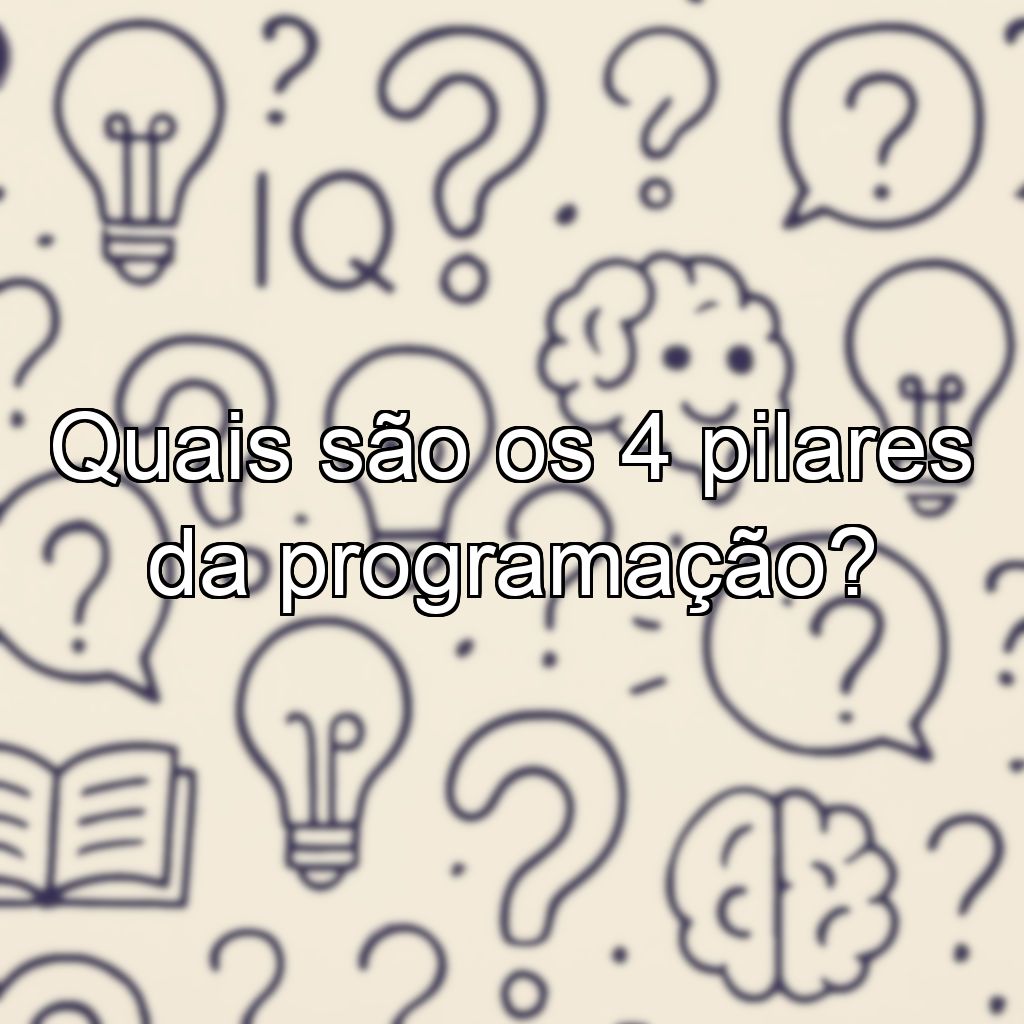 Quais são os 4 pilares da programação?