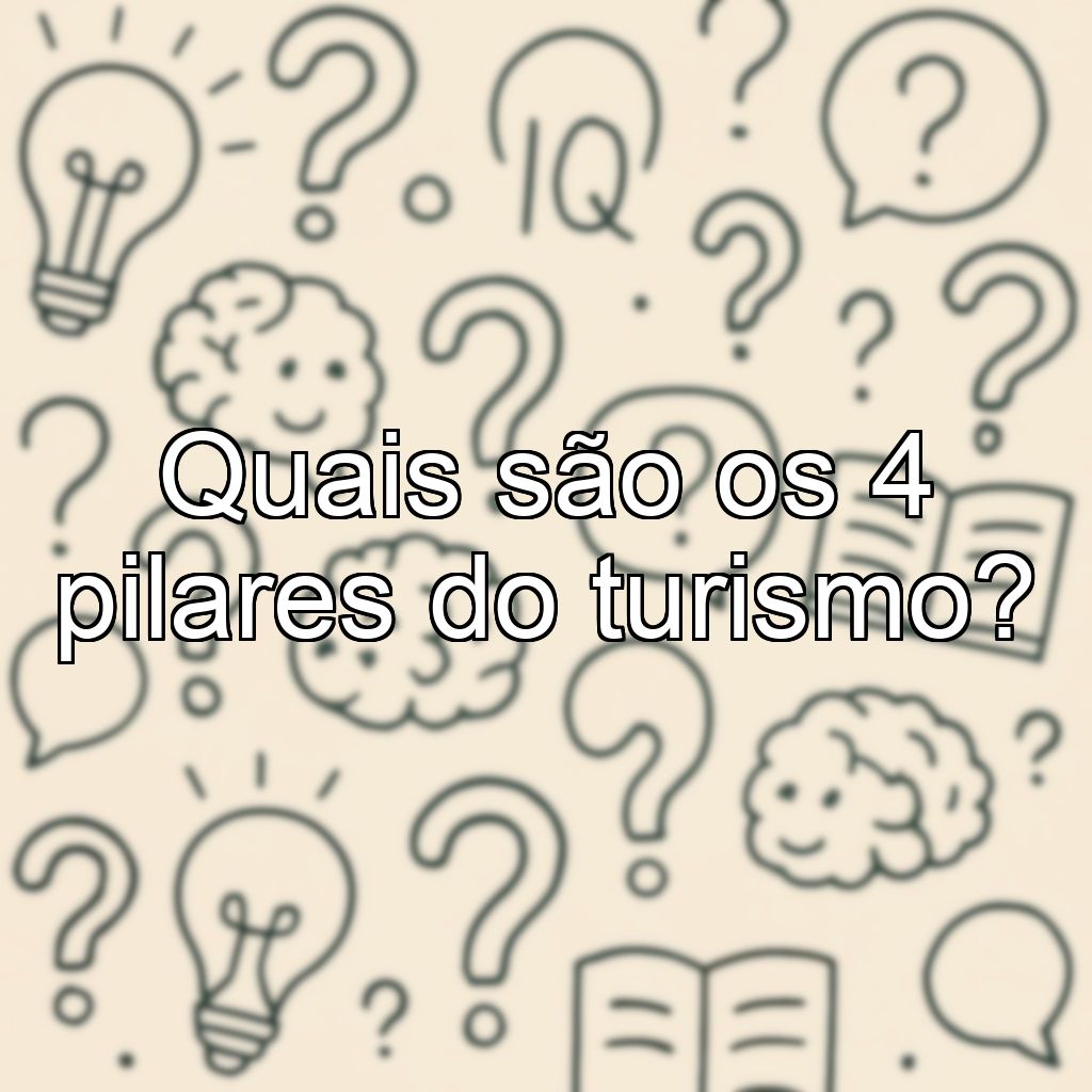 Quais são os 4 pilares do turismo?