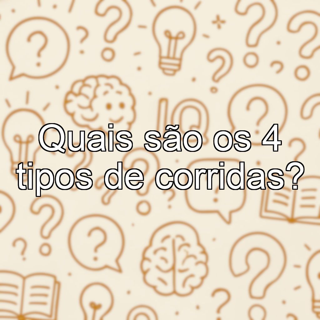 Quais são os 4 tipos de corridas?