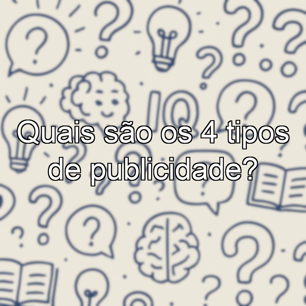 Quais são os 4 tipos de publicidade?