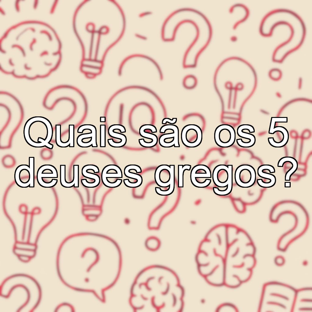 Quais são os 5 deuses gregos?