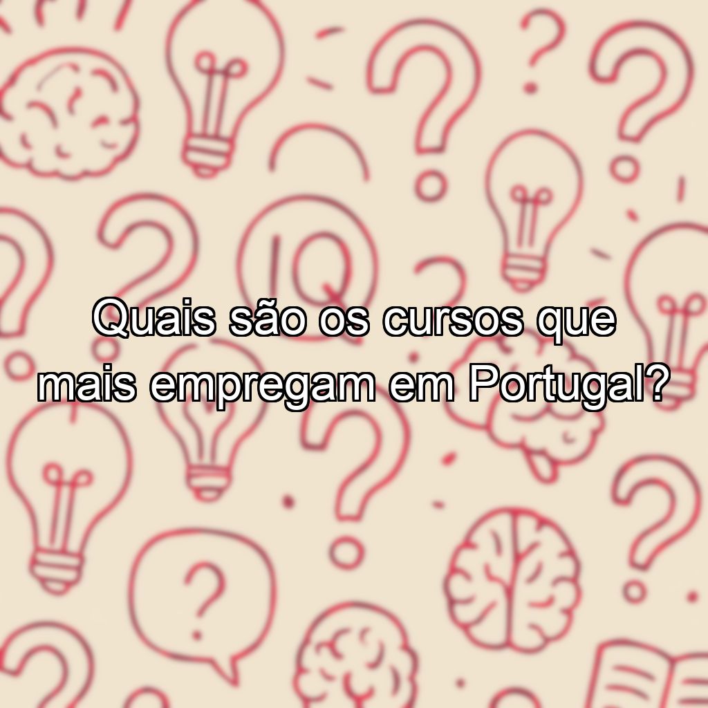 Quais são os cursos que mais empregam em Portugal?