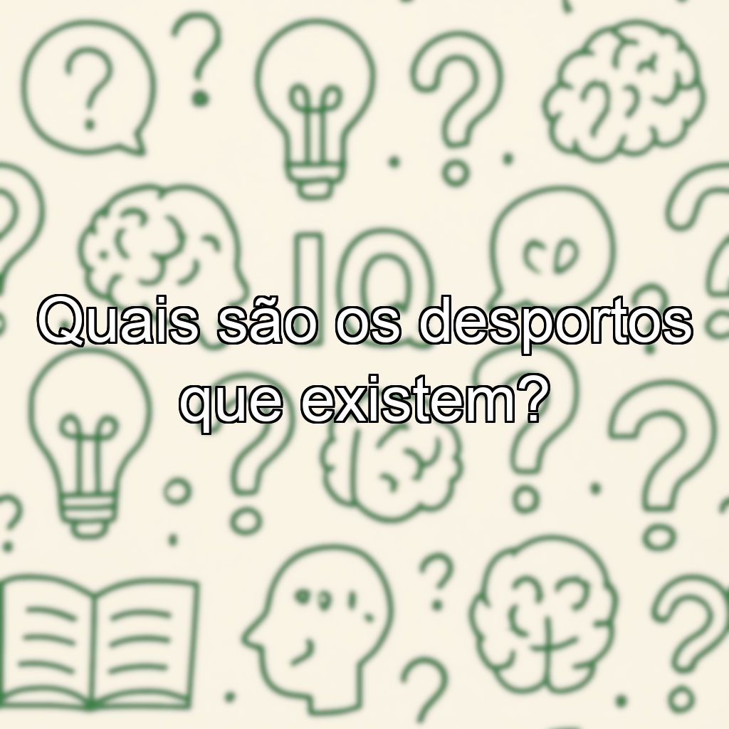 Quais são os desportos que existem?