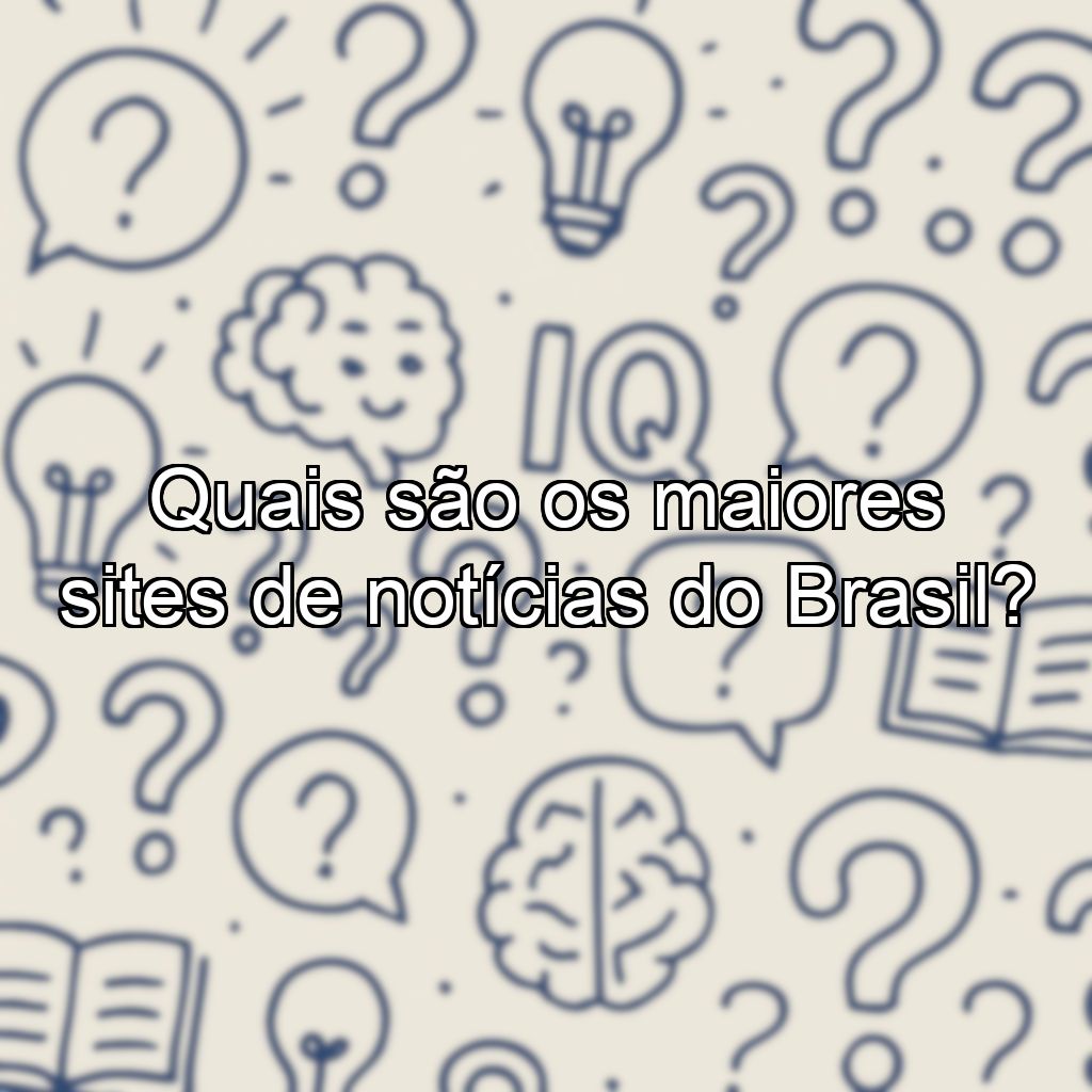 Quais são os maiores sites de notícias do Brasil?