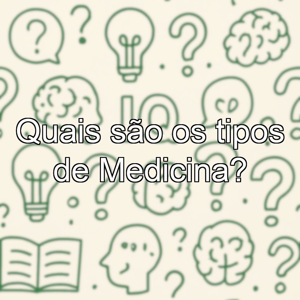 Quais são os tipos de Medicina?