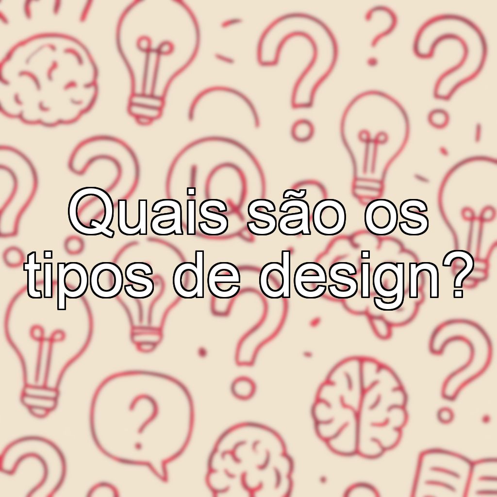 Quais são os tipos de design?