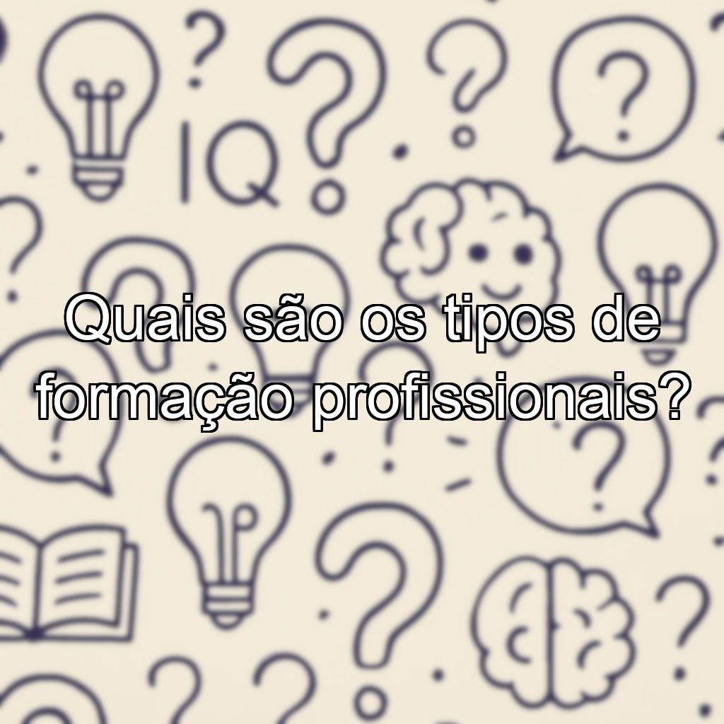 Quais são os tipos de formação profissionais?
