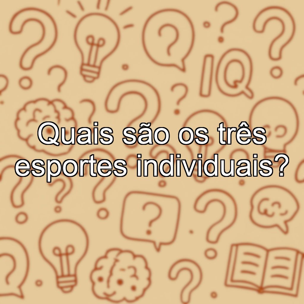 Quais são os três esportes individuais?
