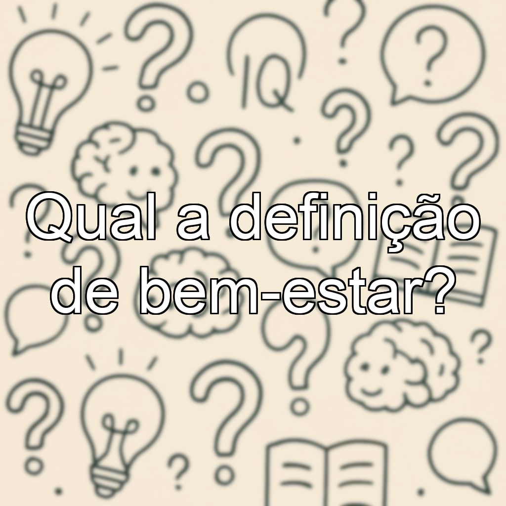 Qual a definição de bem-estar?