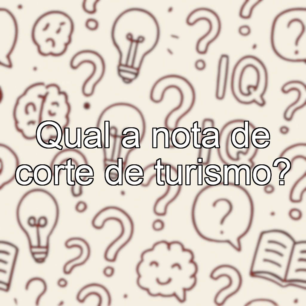 Qual a nota de corte de turismo?