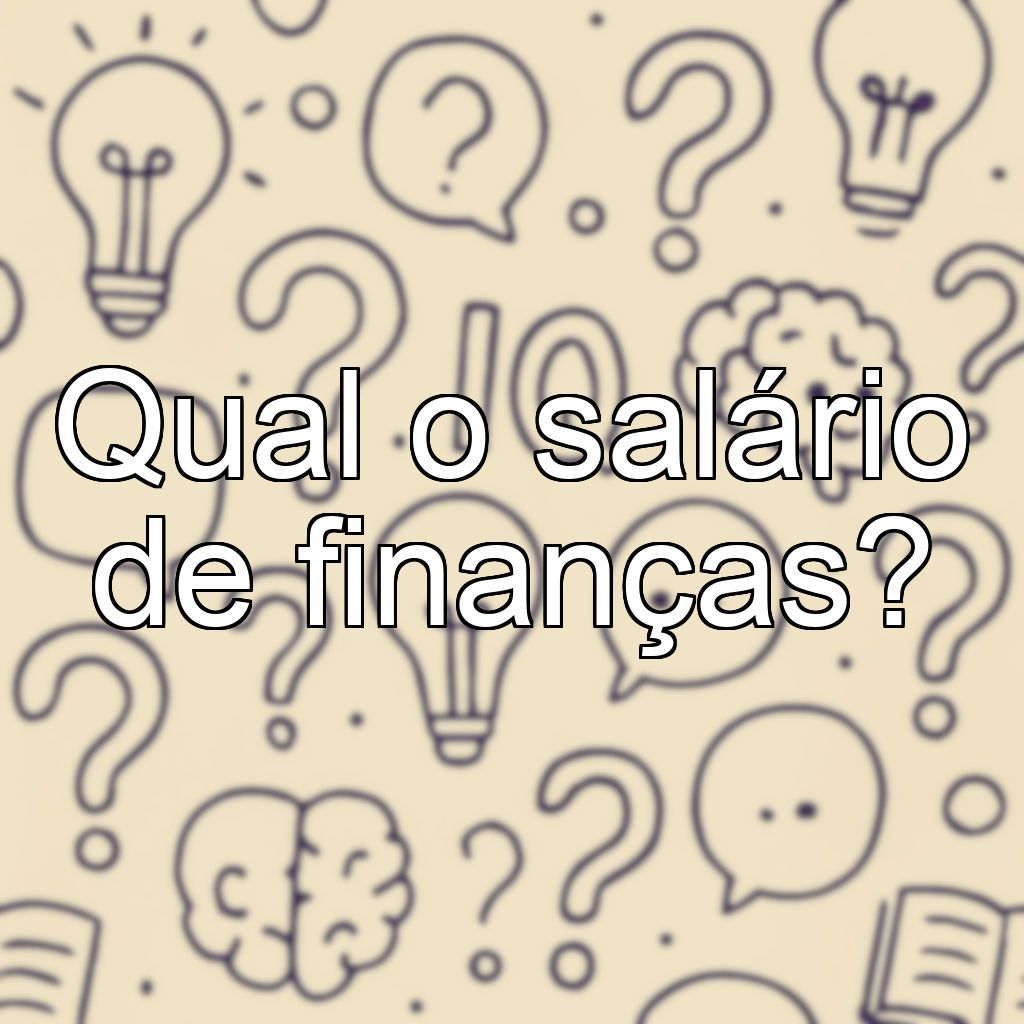 Qual o salário de finanças?
