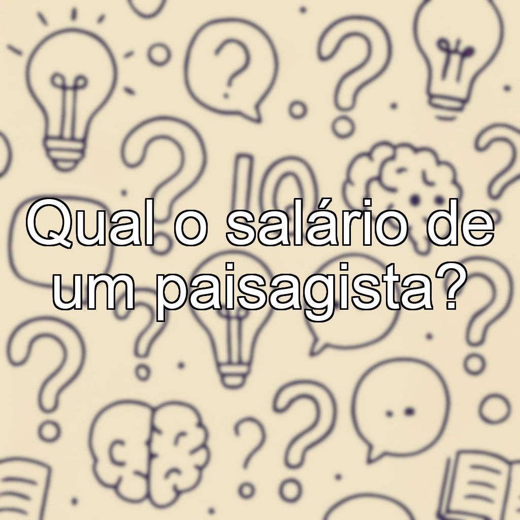 Qual o salário de um paisagista?